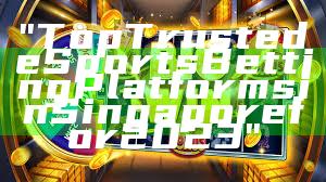 "Top Trusted eSports Betting Platforms in Singapore for 2023"