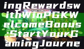 "Unlock Exciting Rewards with WinPGK Welcome Bonus: Start Your Gaming Journey Today!"